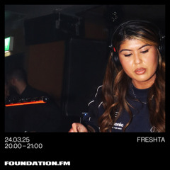 freshta - 24.03.2025 - foundation.fm