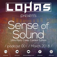 LohaS - Sense Of Sound Podcast 001 - DJ Contest 2018 - Ultra Party Camp