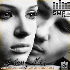 SMP2k & Friends - I Long 4U (Vibronic Nation 2k20 Remake) OUT NOW! JETZT ERHÄLTLICH!