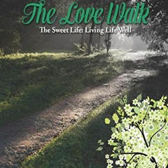 Download (PDF) The Love Walk: The Sweet Life: Living Life Well (Summer) for android
