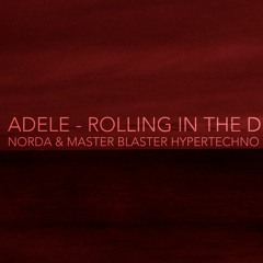 Adele - Rollin In The Deep (Norda & Master Blaster Hypertechno Remix)