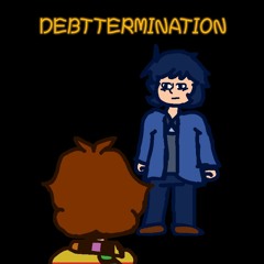 (500 follower special - read description!)[No AU] DEBTTERMINATION