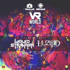 Liquid Stranger x LUZCID - WAKAAN SSKWAN VR World [OFFICIAL MIX]
