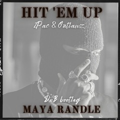 Hit Em Up - 2Pac, Outlawz (Maya Randle Bootleg)