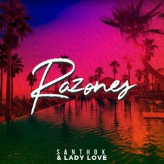 Santhox & Lady Love - Tengo Razones (Felipe Gama & Pipe Cruz 2023)Remix No Oficial