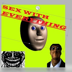 Sex With Everything