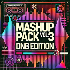 Mashup Pack Vol. 3 (DnB Edition)