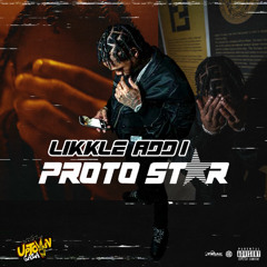 Likkle Addi - Proto Star