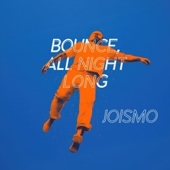 Bounce (All Night Long)