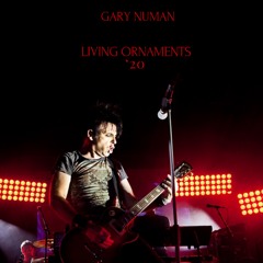 Gary Numan Living Ornaments 20