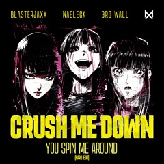 Blasterjaxx X Naeleck X 3rd Wall - Crush Me Down (Hard Edit)
