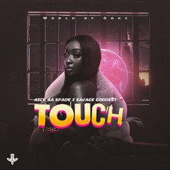 Touch Ft. Savage Goddes