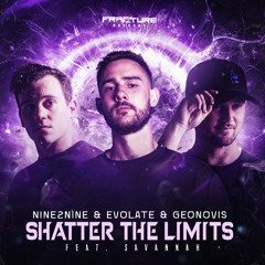 Nine2Nine & Evolate & Geonovis - Shatter The Limits (Ft. Savannah)