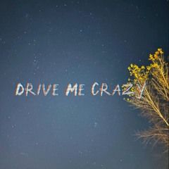 Drive Me Crazy