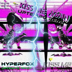 Kiss Me (Uptempo Edit) [FREE DL]