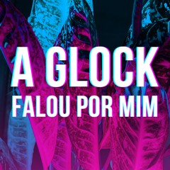 A GLOCK FALOU POR MIM [DJ GB DE VN & DJ KUREL]