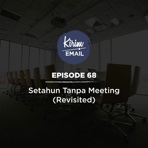 Setahun Tanpa Meeting - Ep. #68