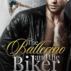 ACCESS EPUB KINDLE PDF EBOOK The Ballerino and the Biker: An MM Opposites Attract Rom