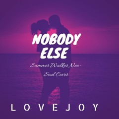 Summer Walker "Nobody Else" Neo-Soul Cover