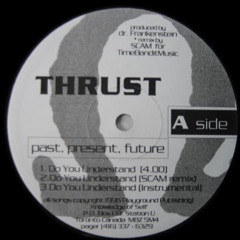 Thrust - Do You Understand?