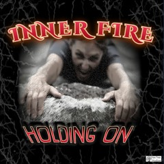 Holding On - Inner Fire