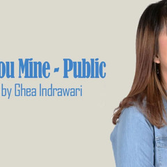 MAKE YOU MINE cover by ghea indrawari