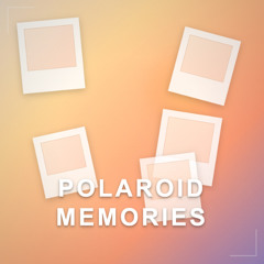Polaroid Memories