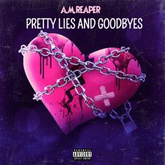 Pretty Lies and Goodbyes (prod.elzio x polar)