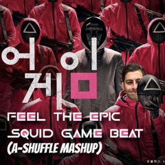 FEEL THE EPIC SQUID GAME BEAT (A-Shuffle Mashup) - FREE DOWNLOAD
