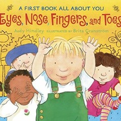 READ KINDLE 📪 Eyes, Nose, Fingers, and Toes: A First Book All About You by  Judy Hin