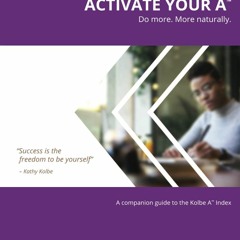PDF read online Activate Your A?: A Companion Guide to the Kolbe A? Index for ipad