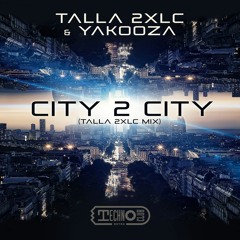 Talla 2XLC And Yakooza - City 2 City Talla Remix