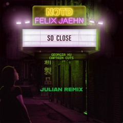So Close - (julian Remix)
