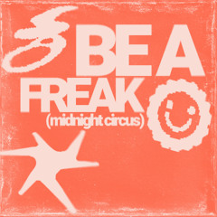 Be A Freak (Midnight Circus) - BEYEL, Diggy Graves (BEYEL Remix)