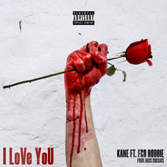 loVe YoU - Kane ft FGO Robbie