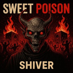 Shiver - Sweet Poison