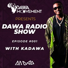 Dawa Radio Show Episode #001 - KADAWA