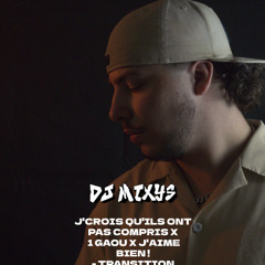 J'CROIS QU'ILS ONT PAS COMPRIS X 1 GAOU X J'AIME BIEN ! - TRANSITION By Mixys