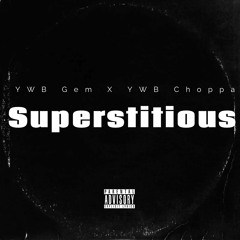 Superstition(Ft. YWB Choppa)