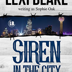 [Read] EPUB 🖊️ Siren in the City (Texas Sirens Book 2) by  Lexi Blake &  Sophie Oak