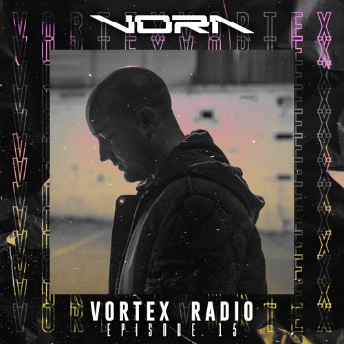 Vortex Radio With VORA - Ep15