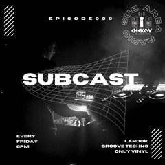 SUBCAST 009 - LAROOK - Groove Techno (Only Vinyl)