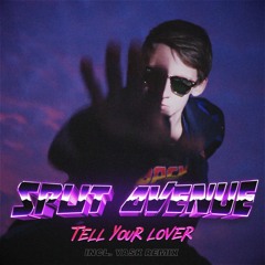 SPLIT AVENUE - Tell Your Lover