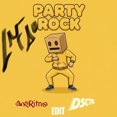 LMFAO - Party Rock (AntiRitmo & DSCTRL Edit)