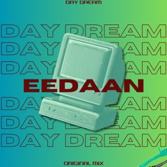 Day Dream (Original Mix) - EEDAAN