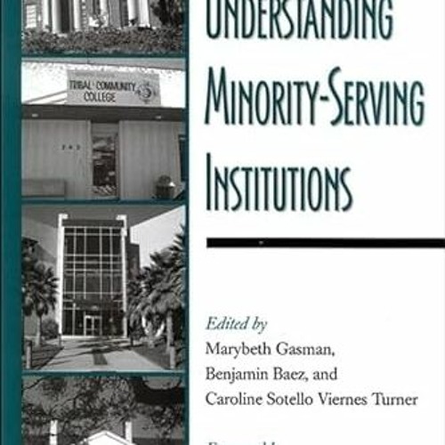 [Get] EPUB KINDLE PDF EBOOK Understanding Minority-Serving Institutions by  Marybeth
