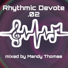 Rhythmic Devote.02 mixed by Mandy Thomas