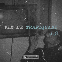 VIE DE TRAFIQUANT