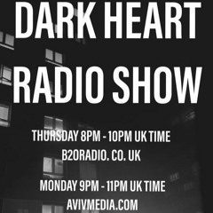 Dark Heart Radio Show [ep. 64 Greencyde & RaV//ChronoScape] B2ORadio Thurs & AVIVMedia Mon weekly
