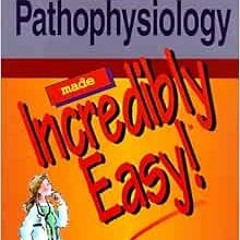 READ PDF 💓 Pathophysiology Made Incredibly Easy! by Michael Shaw [PDF EBOOK EPUB KIN